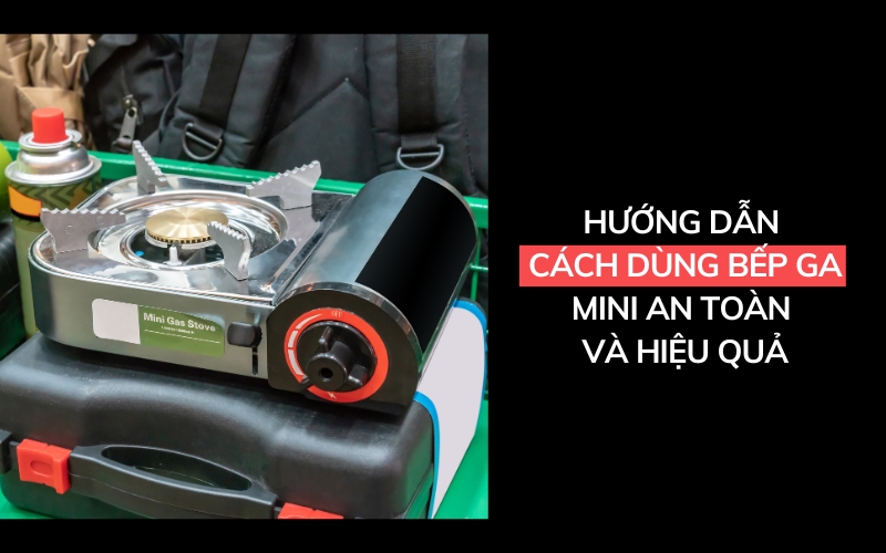 cách dùng bếp ga mini